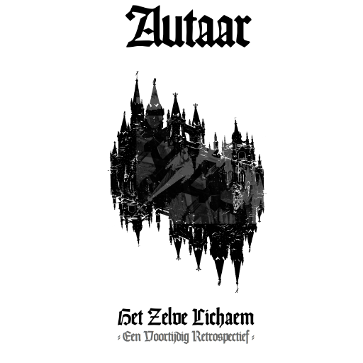 Het Zelve Lichaem: Een Voortijdig Retrospectief (AWARD006) by Autaar